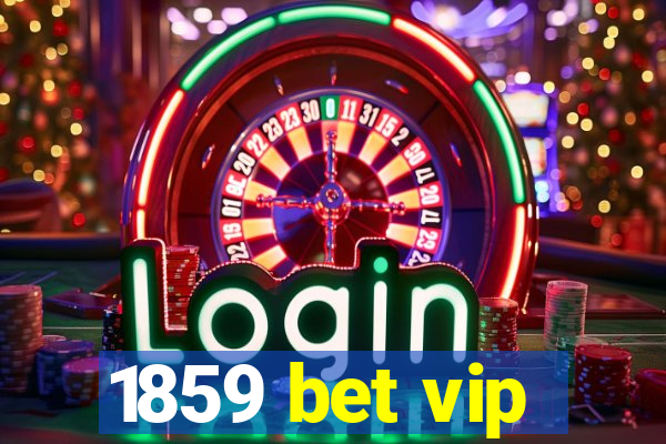 1859 bet vip